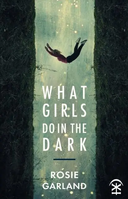 Cover: 9781913437053 | What Girls Do in the Dark | Rosie Garland | Taschenbuch | Englisch