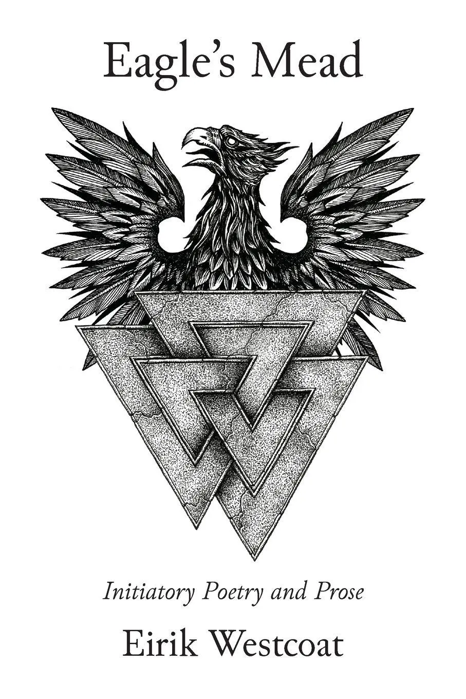 Cover: 9781947407053 | Eagle's Mead | Initiatory Poetry and Prose | Eirik Westcoat | Buch