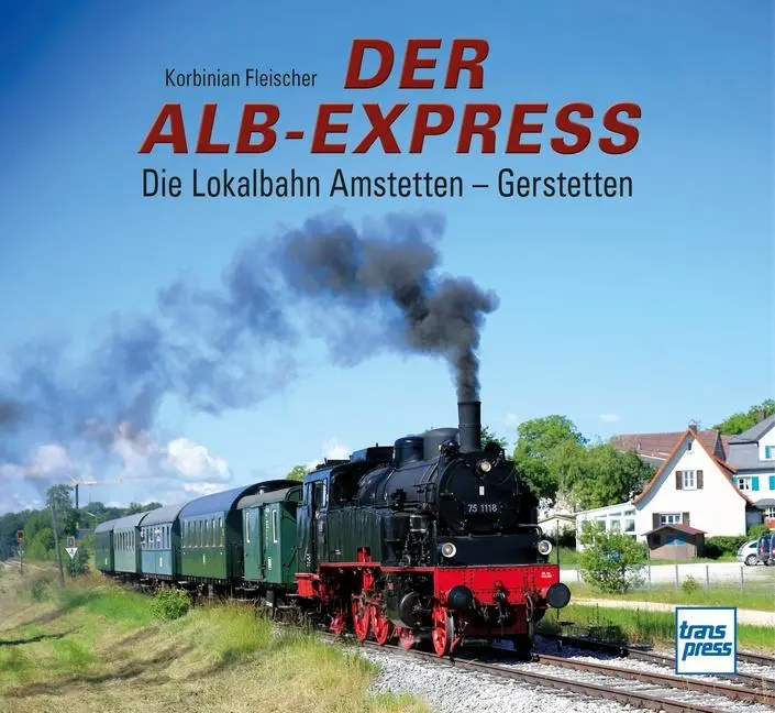 Cover: 9783613717053 | Der Alb-Express | Die Lokalbahn Amstetten - Gerstetten | Fleischer