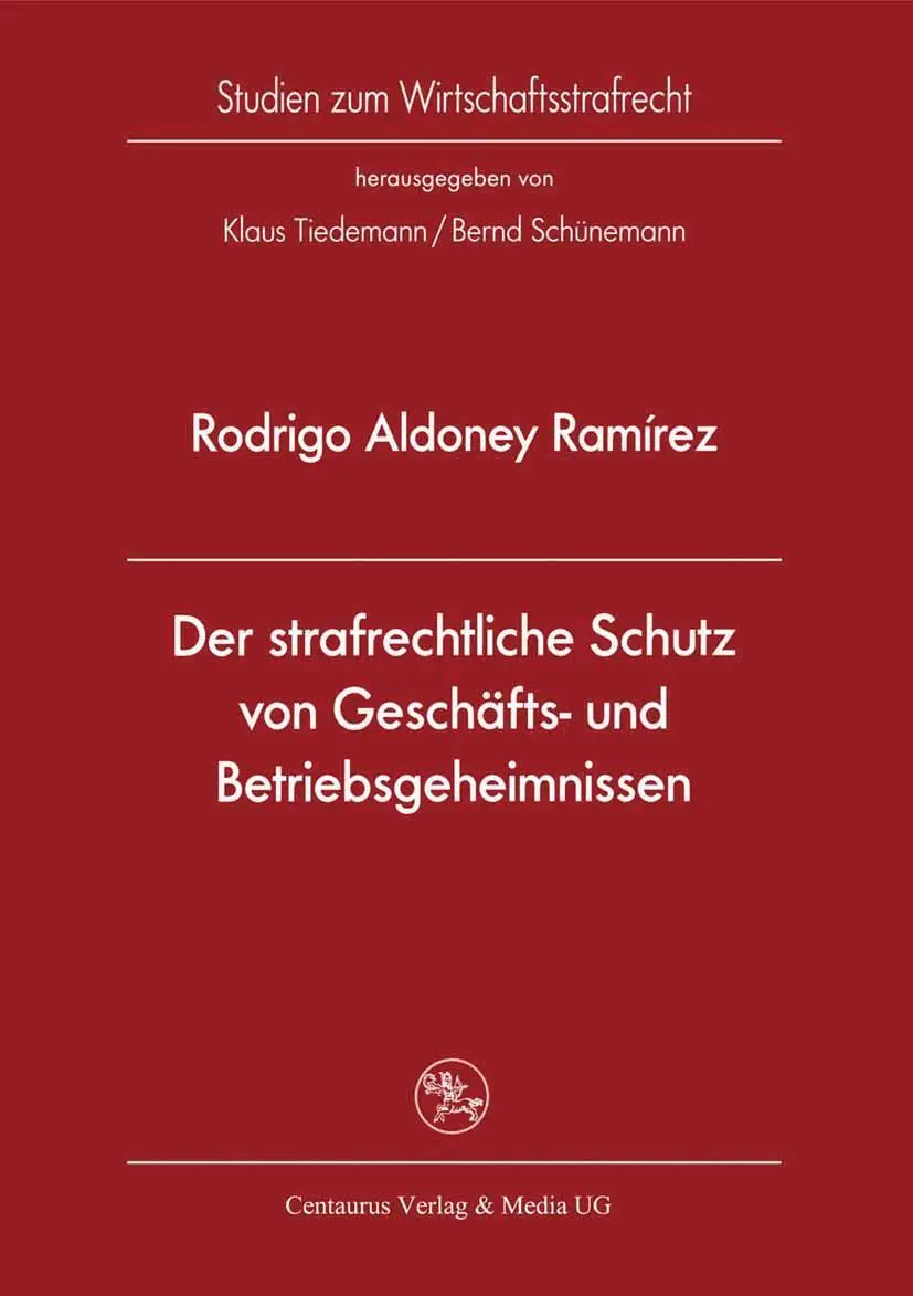 Der strafrechtliche Schutz von Geschäfts- und Betriebsgeheimnissen (Studien zum Wirtschaftsstrafrecht)