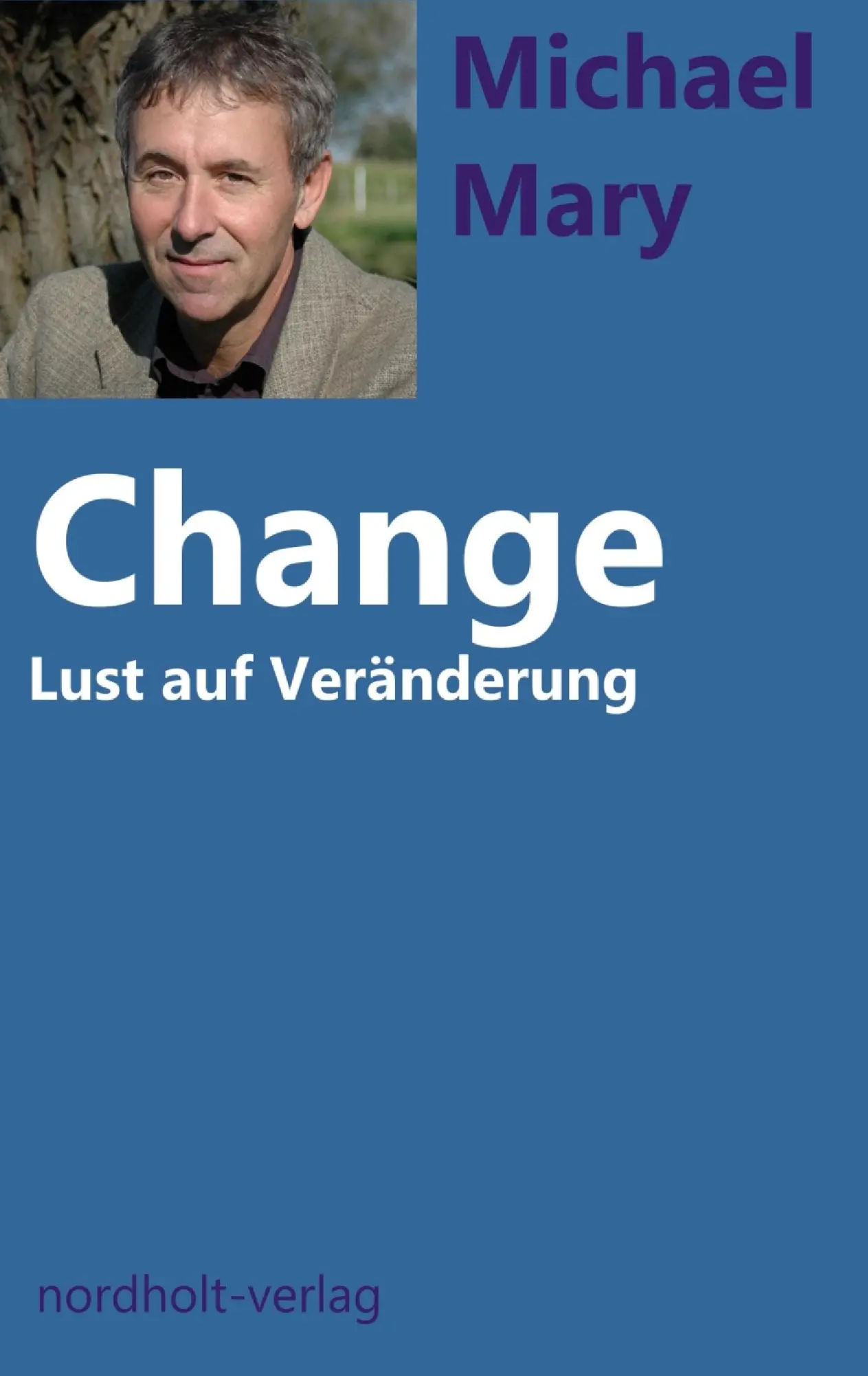 Cover: 9783926967053 | Change | Lust auf Veränderung | Michael Mary | Taschenbuch | 132 S.