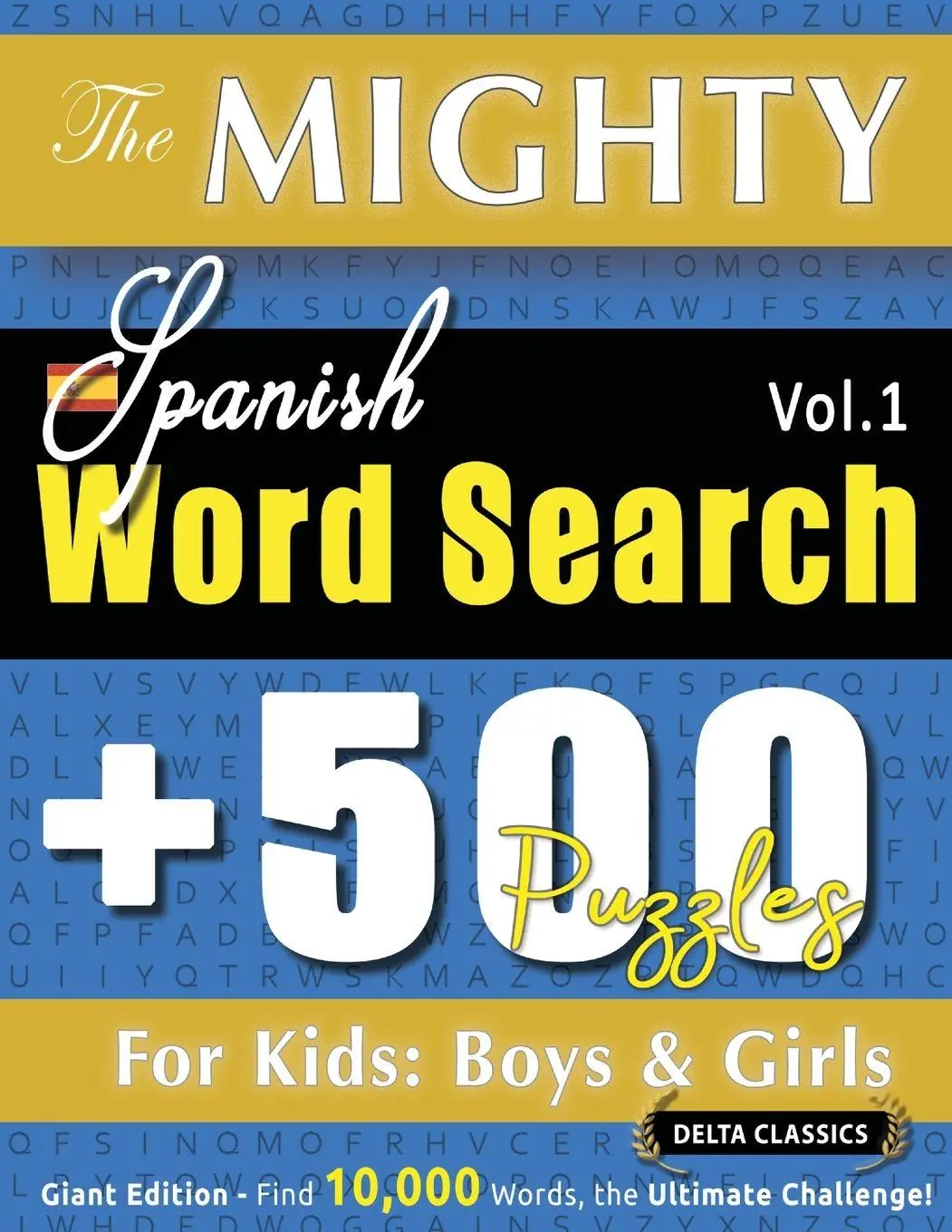 Cover: 9798349047053 | THE MIGHTY SPANISH WORD SEARCH - 500 PUZZLES FOR KIDS | Delta Classics