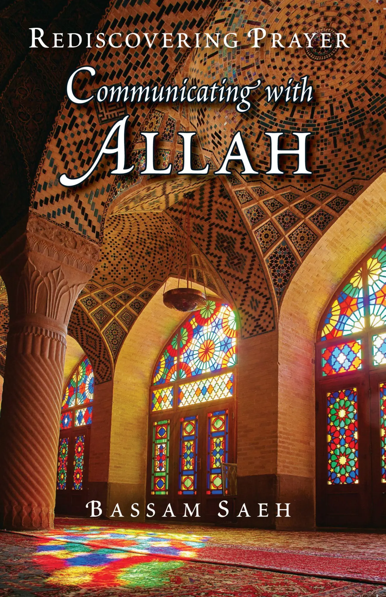 Cover: 9780860377153 | Communicating with Allah | Rediscovering Prayer (Salah) | Bassam Saeh
