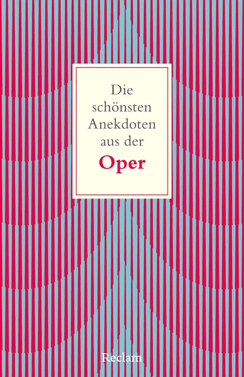 Cover: 9783150147153 | Die schönsten Anekdoten aus der Oper | Christoph Wagner-Trenkwitz