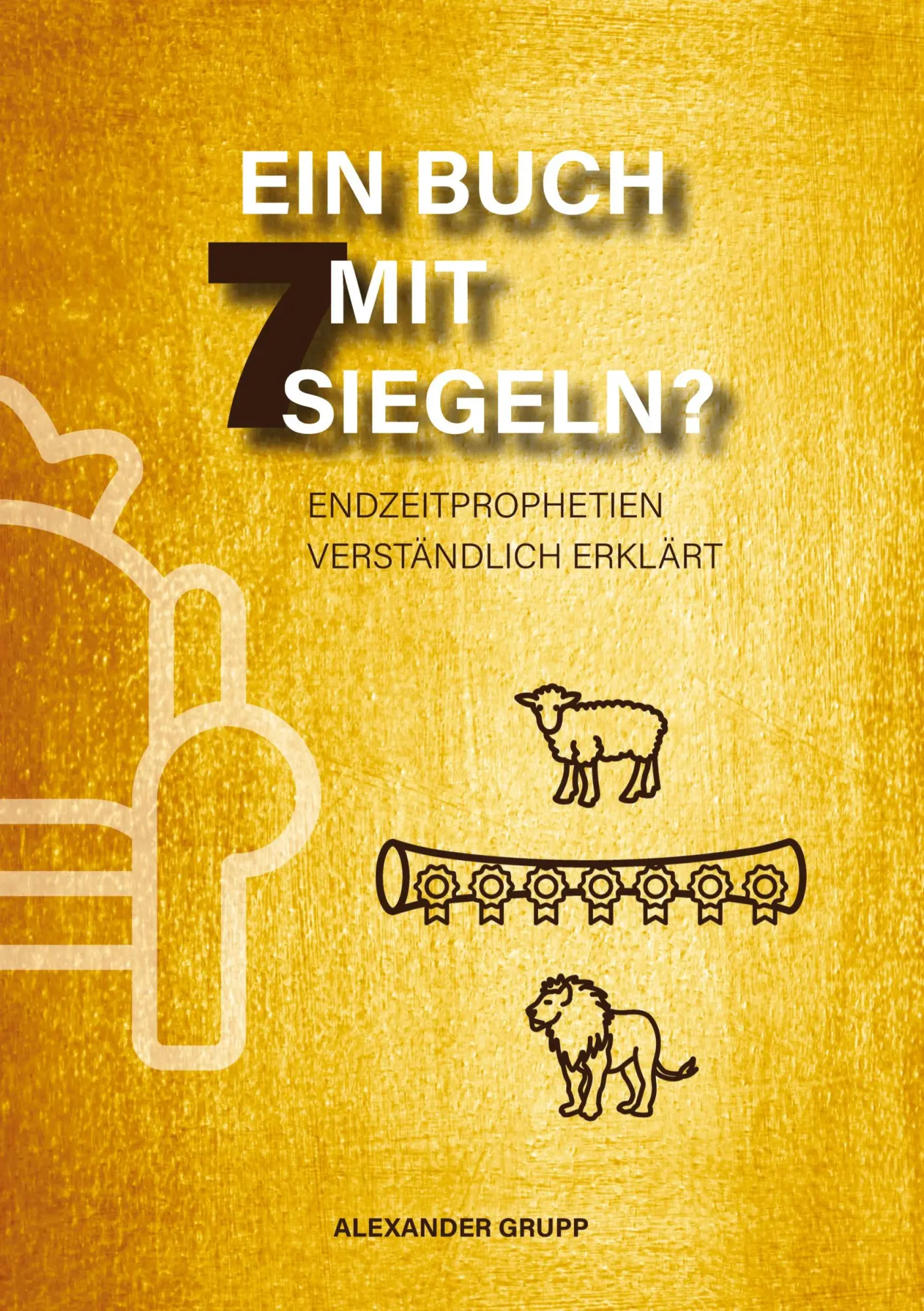Cover: 9783384267153 | Ein Buch mit 7 Siegeln? | Endzeitprophetien verständlich erklärt