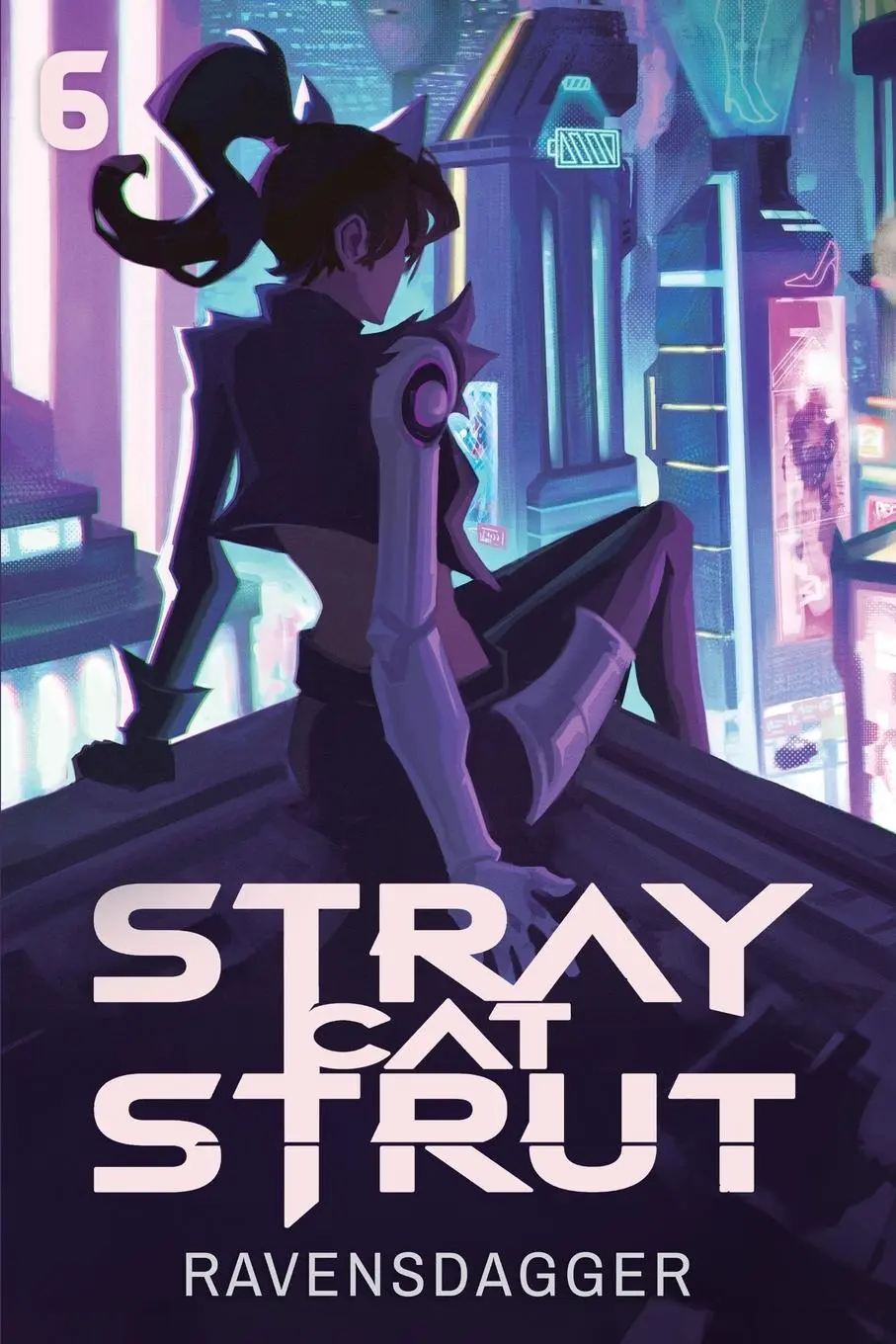 Cover: 9781039487253 | Stray Cat Strut 6 | A Cyberpunk LitRPG | Ravensdagger | Taschenbuch