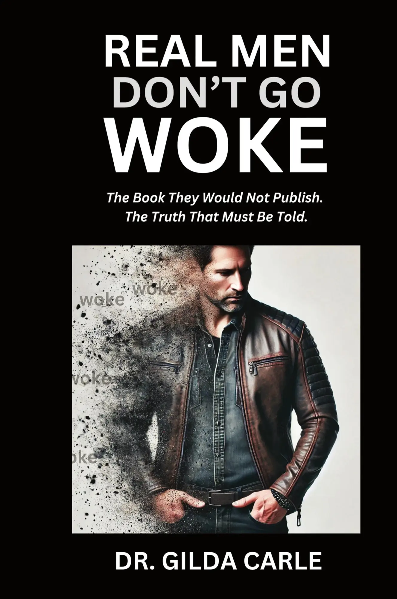 Cover: 9781662957253 | Real Men Don't Go Woke | Gilda Carle | Buch | Englisch | 2024