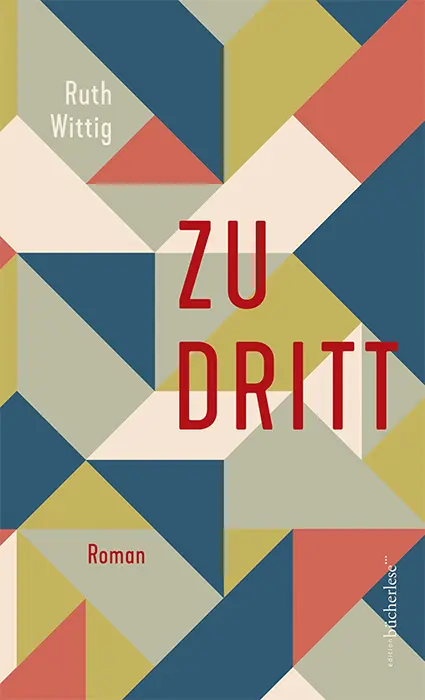 Cover: 9783906907253 | Zu dritt | Ruth Wittig | Buch | Mit Lesebändchen | 304 S. | Deutsch