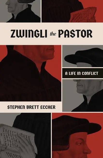 Cover: 9781683597353 | Zwingli the Pastor | A Life in Conflict | Stephen Brett Eccher | Buch