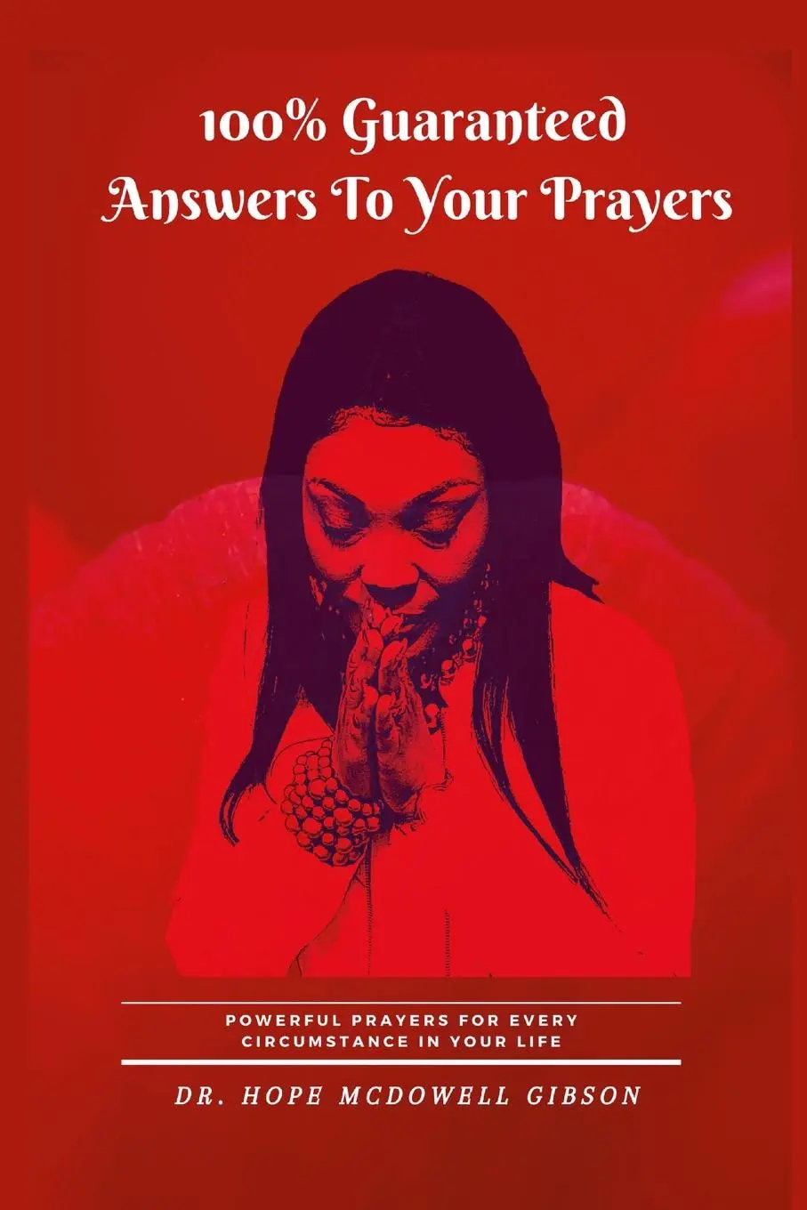 Cover: 9781775047353 | 100% Guaranteed Answers To Your Prayers | Hope McDowell Gibson | Buch