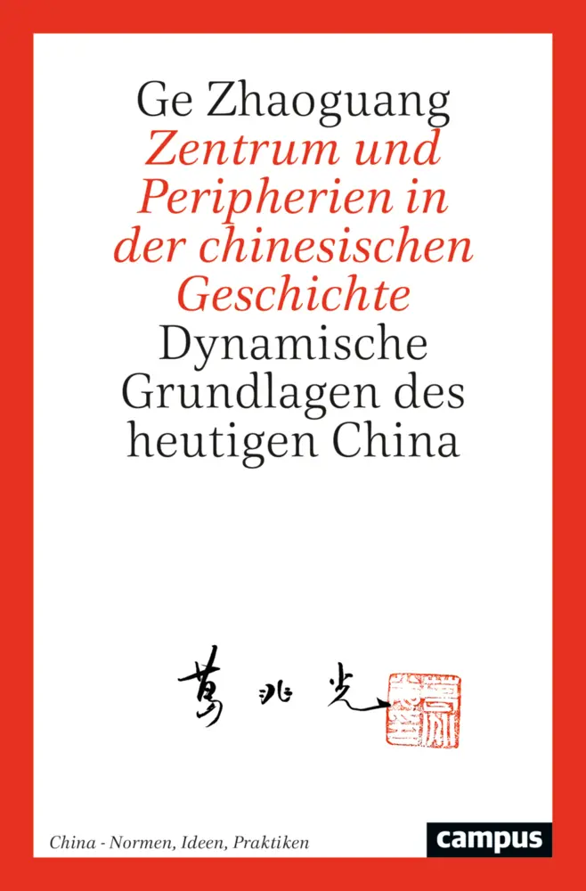 Cover: 9783593517353 | Zentrum und Peripherien in der chinesischen Geschichte | Ge Zhaoguang