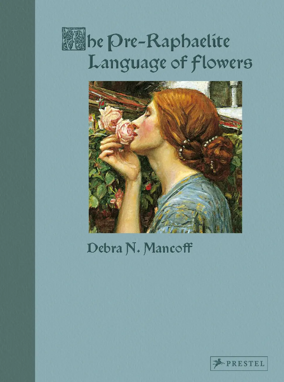 Cover: 9783791377353 | The Pre-Raphaelite Language of Flowers | Debra N. Mancoff | Englisch