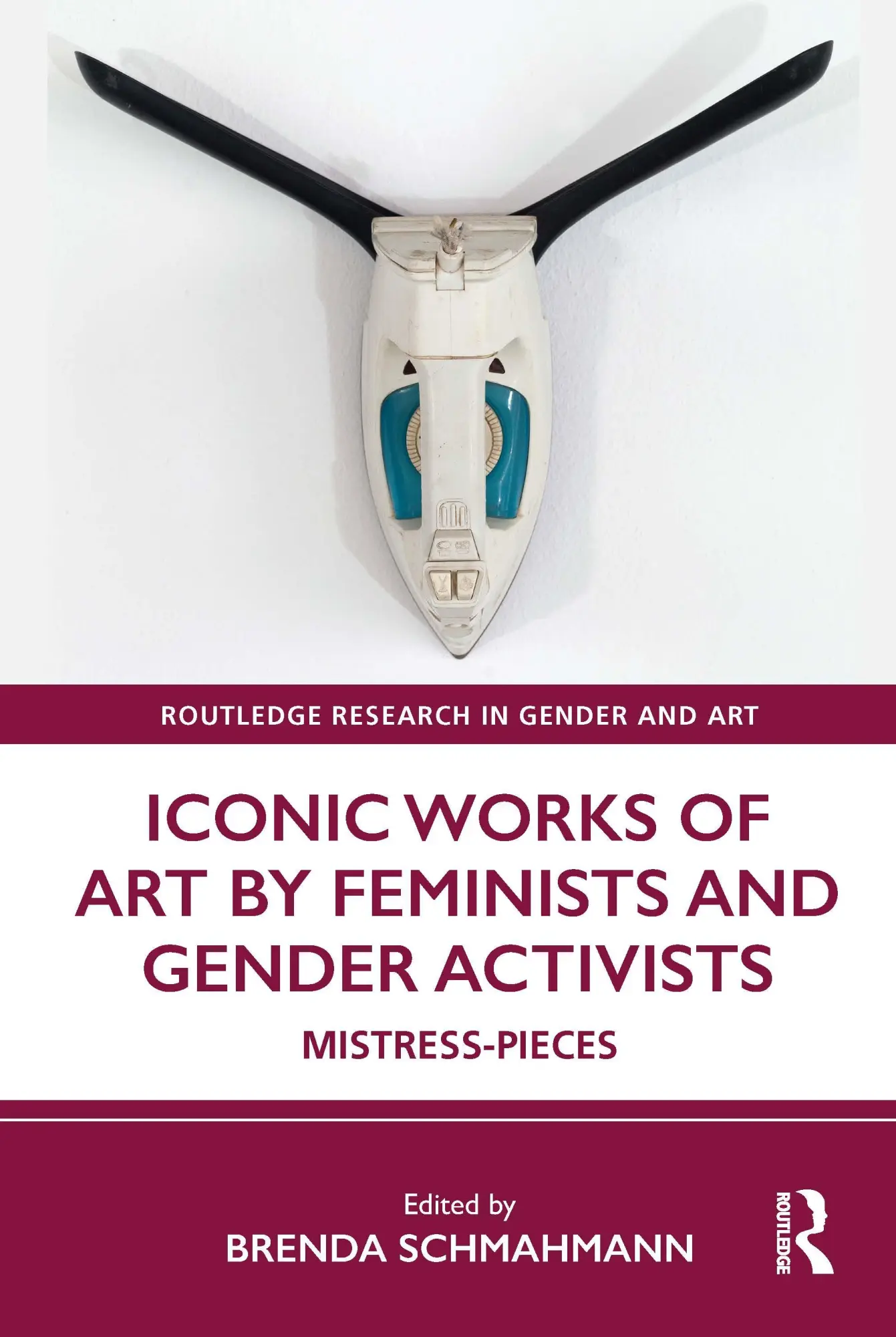 Cover: 9780367707453 | Iconic Works of Art by Feminists and Gender Activists | Schmahmann
