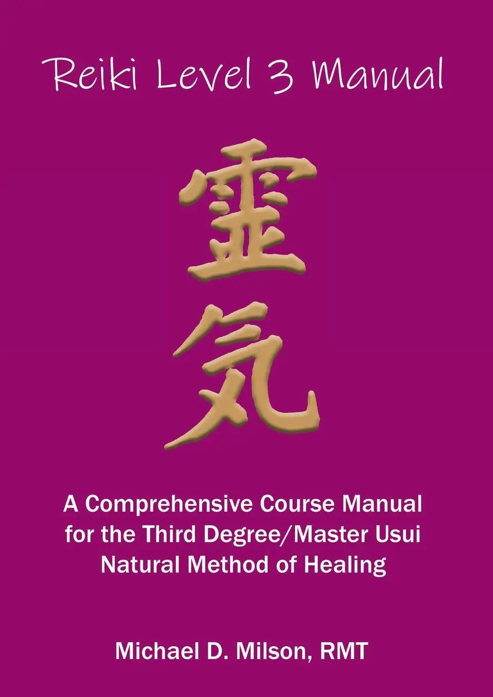Cover: 9781312467453 | Reiki Level 3 Manual | Michael D. Milson | Taschenbuch | Englisch