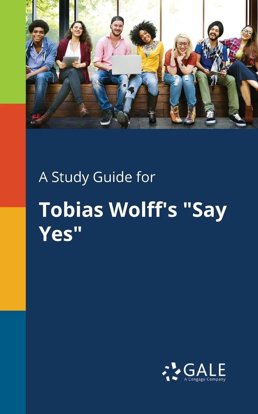 Cover: 9781375387453 | A Study Guide for Tobias Wolff's "Say Yes" | Cengage Learning Gale
