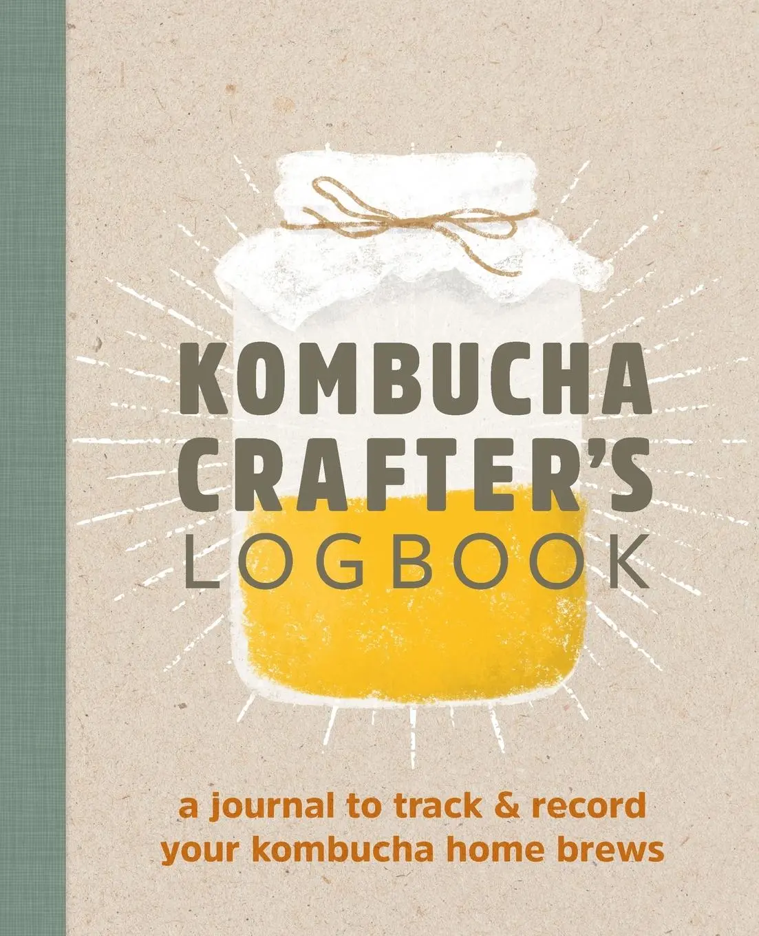 Cover: 9781641527453 | Kombucha Crafter's Logbook | Angelica Kelly | Taschenbuch | Englisch