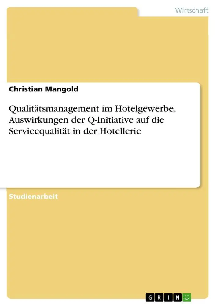 Cover: 9783668157453 | Qualitätsmanagement im Hotelgewerbe. Auswirkungen der Q-Initiative...