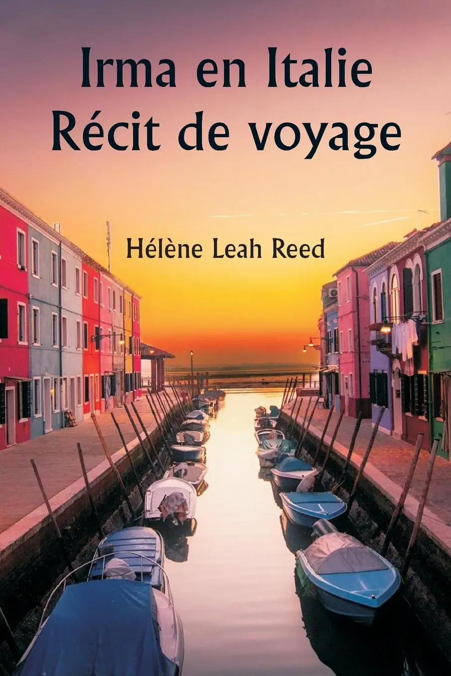 Cover: 9789357907453 | Irma in Italy A Travel Story | Helen Leah Reed | Taschenbuch | 2023