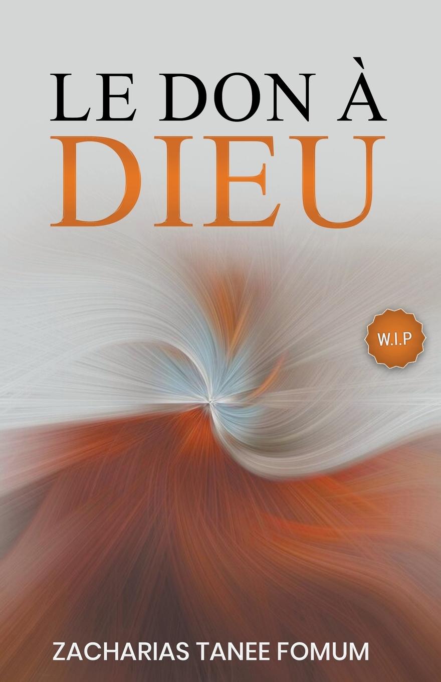 Cover: 9798223037453 | Le Don à Dieu | Zacharias Tanee Fomum | Taschenbuch | Französisch