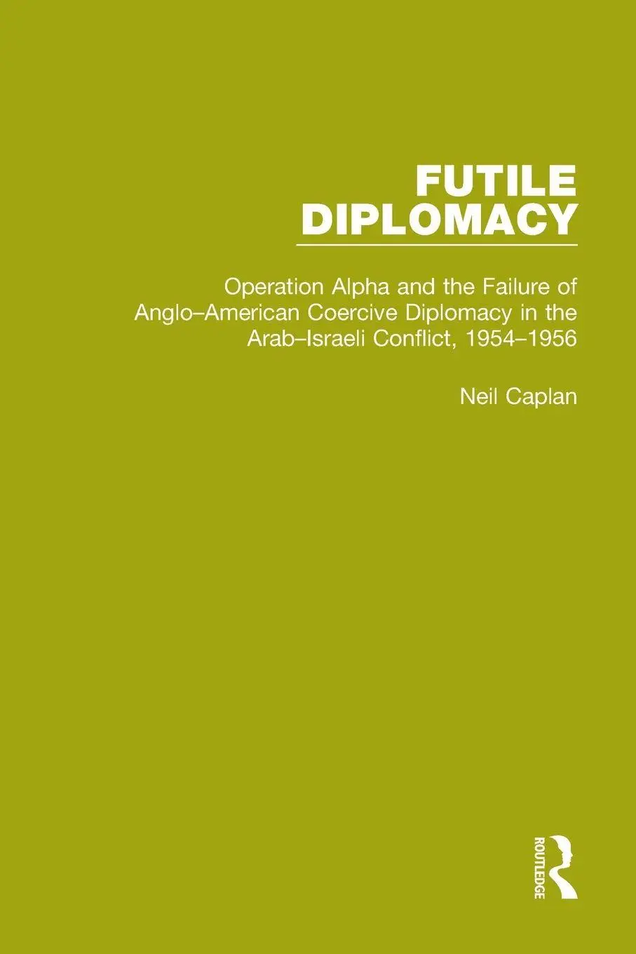 Cover: 9781138907553 | Futile Diplomacy, Volume 4 | Neil Caplan | Taschenbuch | Englisch