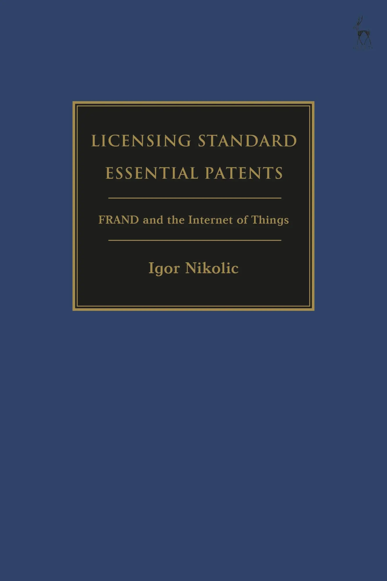 Cover: 9781509947553 | Licensing Standard Essential Patents | Igor Nikolic | Buch | Gebunden