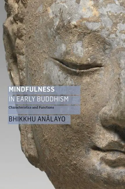 Cover: 9781911407553 | Mindfulness in Early Buddhism | Characteristics and Functions | Buch