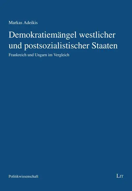 Demokratiemängel westlicher und postsozialistischer Staaten