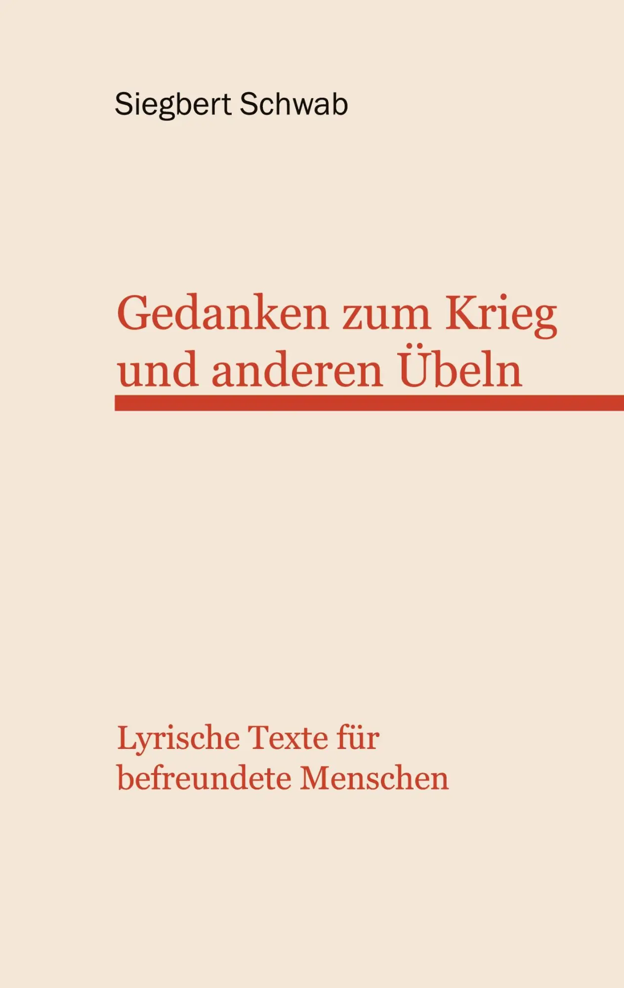 Cover: 9783756257553 | Gedanken zum Krieg und anderen Übeln | Siegbert Schwab | Taschenbuch