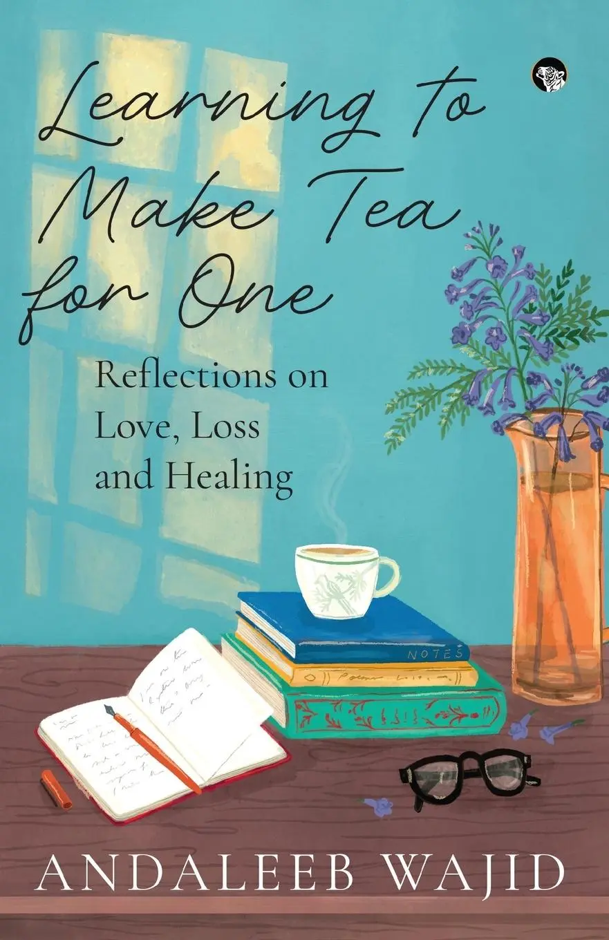 Cover: 9789354477553 | LEARNING TO MAKE TEA FOR ONE - REFLECTIONS ON LOVE, LOSS AND HEALING