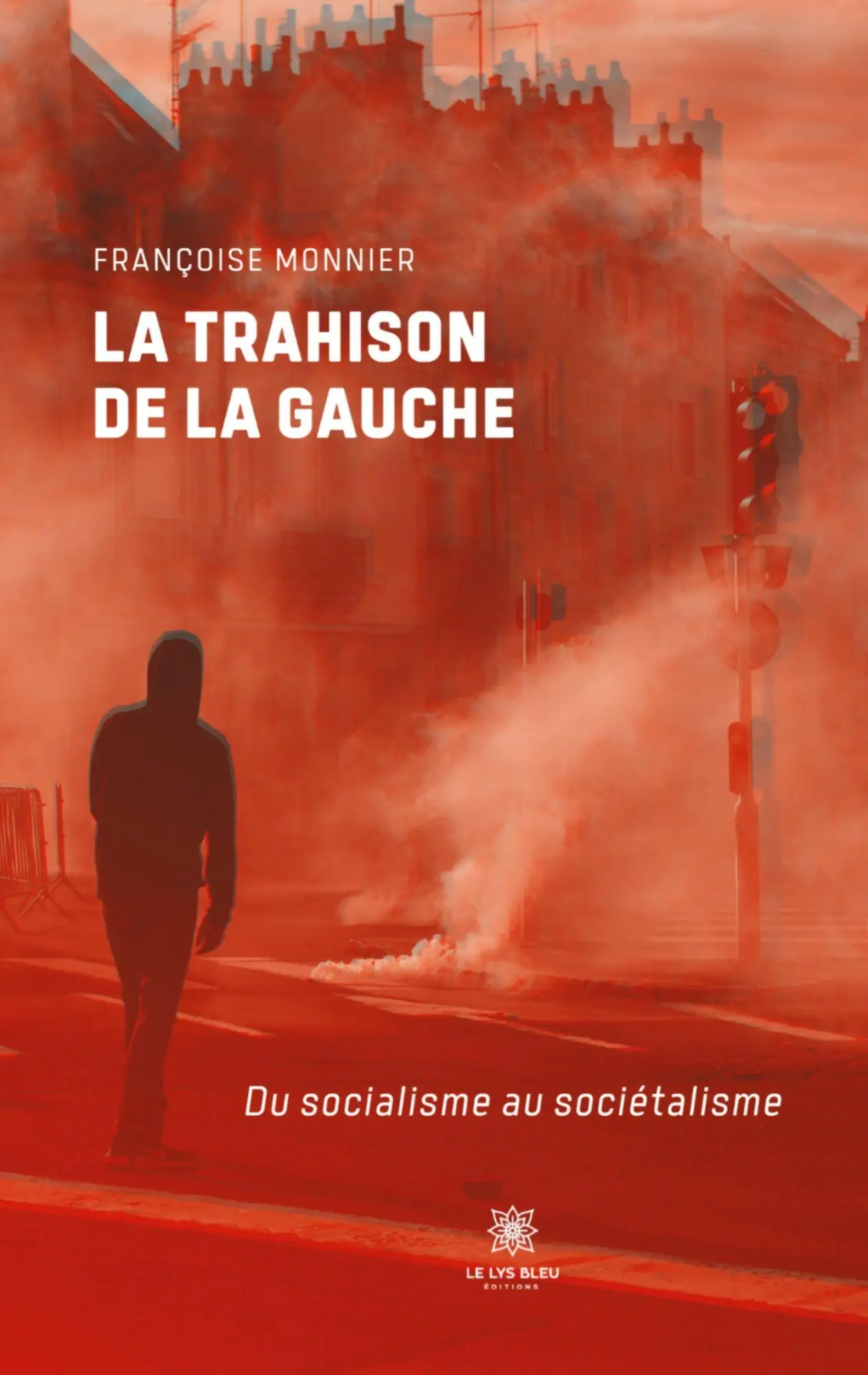 Cover: 9791042247553 | La trahison de la gauche | Du socialisme au sociétalisme | Monnier