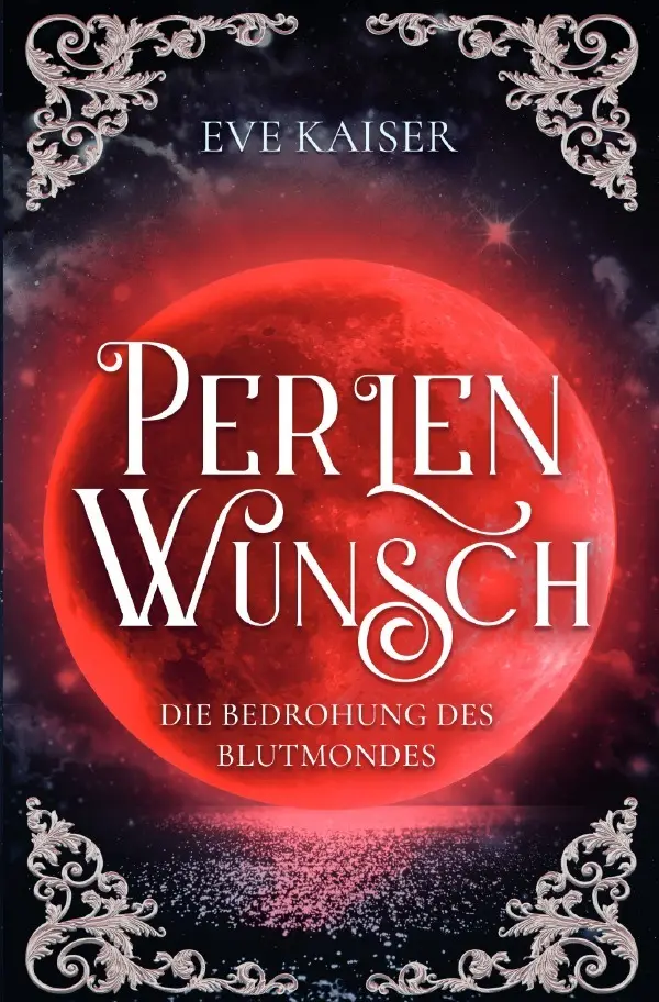 Cover: 9783565317653 | Perlenwunsch: Die Bedrohung des Blutmondes | Buch 1.DE | Eve Kaiser