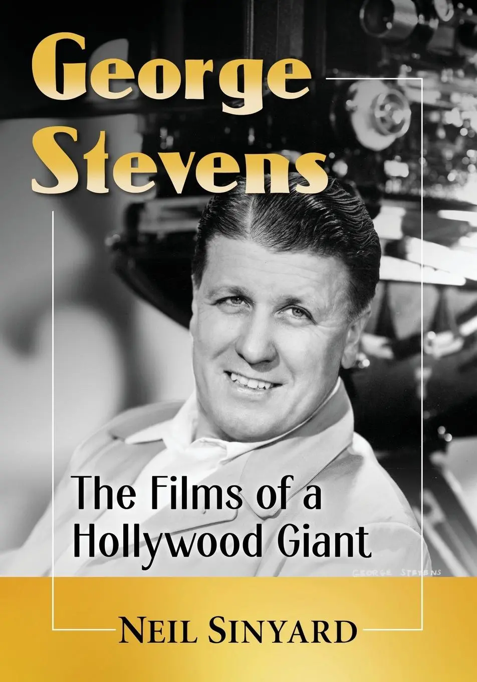 Cover: 9780786477753 | George Stevens | The Films of a Hollywood Giant | Neil Sinyard | Buch