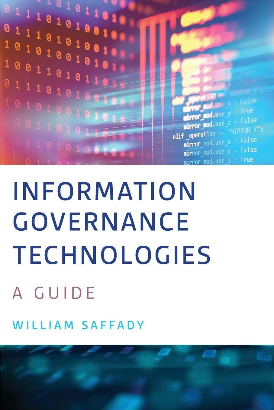 Cover: 9781538187753 | Information Governance Technologies | A Guide | William Saffady | Buch