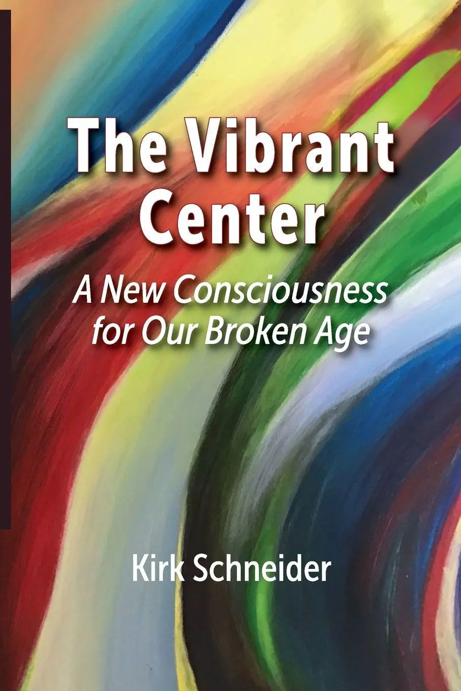 Cover: 9781955737753 | The Vibrant Center | A New Consciousness for Our Broken Age | Buch