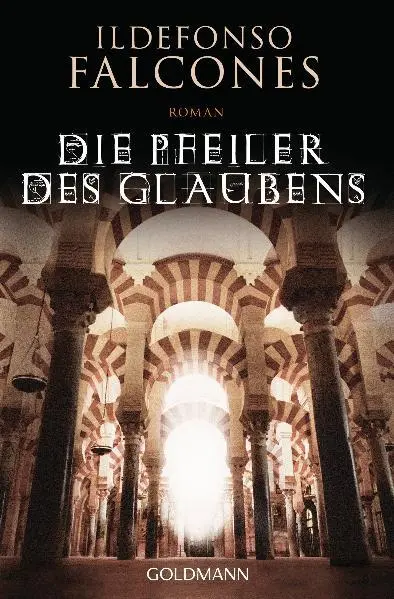 Cover: 9783442477753 | Die Pfeiler des Glaubens | Ildefonso Falcones | Taschenbuch | 928 S.