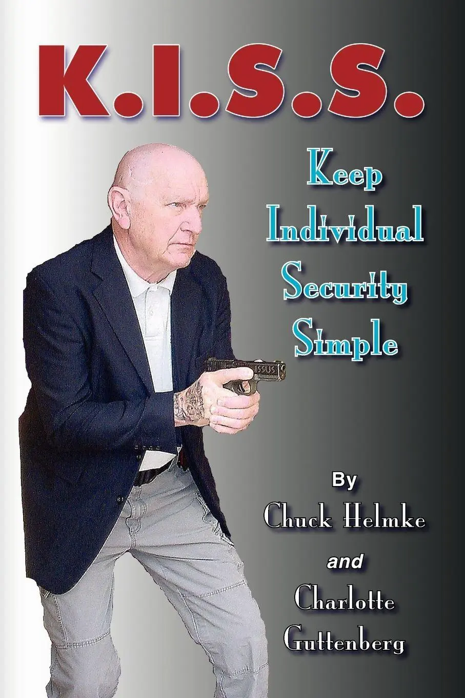 Cover: 9781441507853 | K.I.S.S. | Chuck Helmke and Charlotte Guttenberg | Taschenbuch | 2009