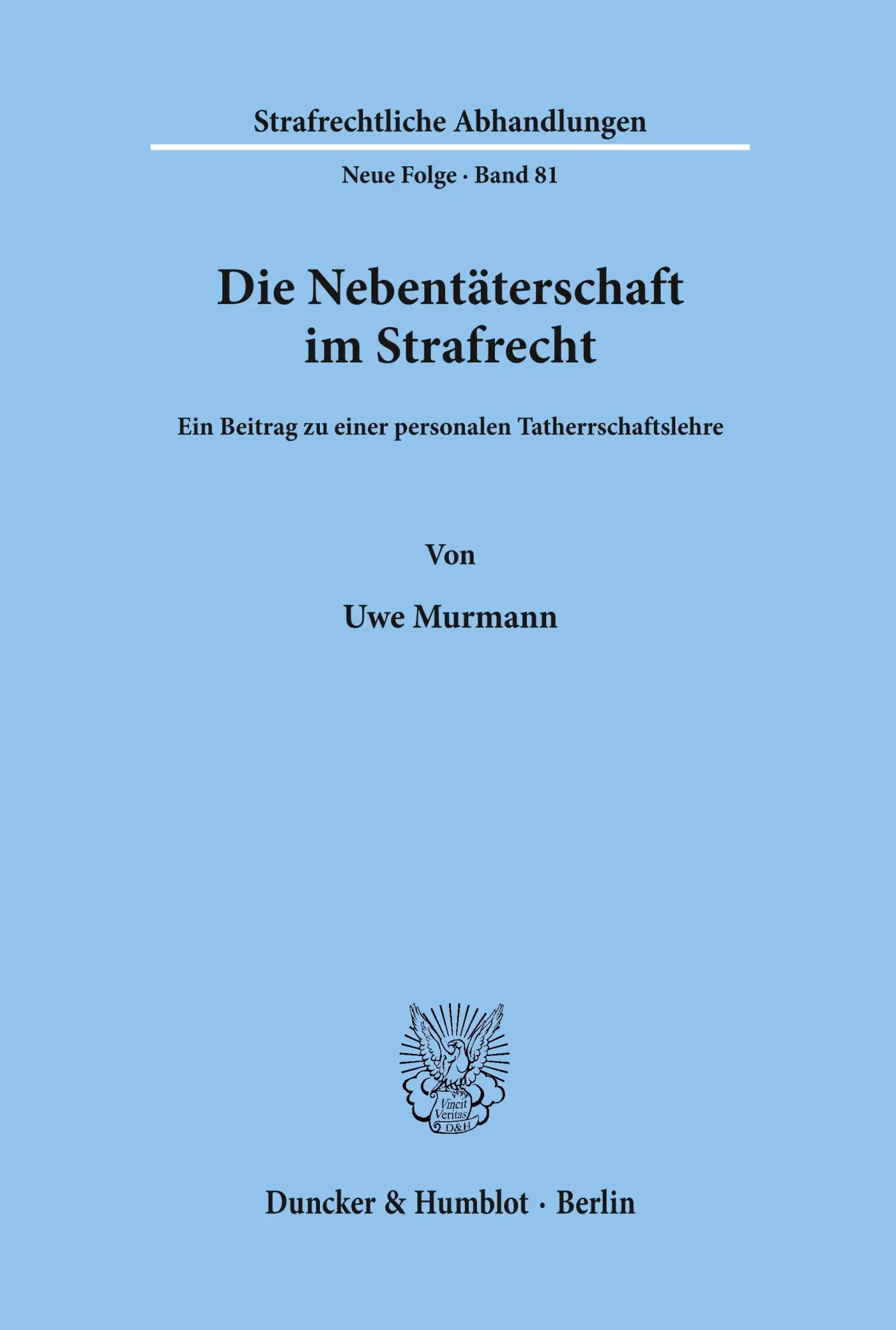 Cover: 9783428077953 | Die Nebentäterschaft im Strafrecht. | Uwe Murmann | Taschenbuch | 1993