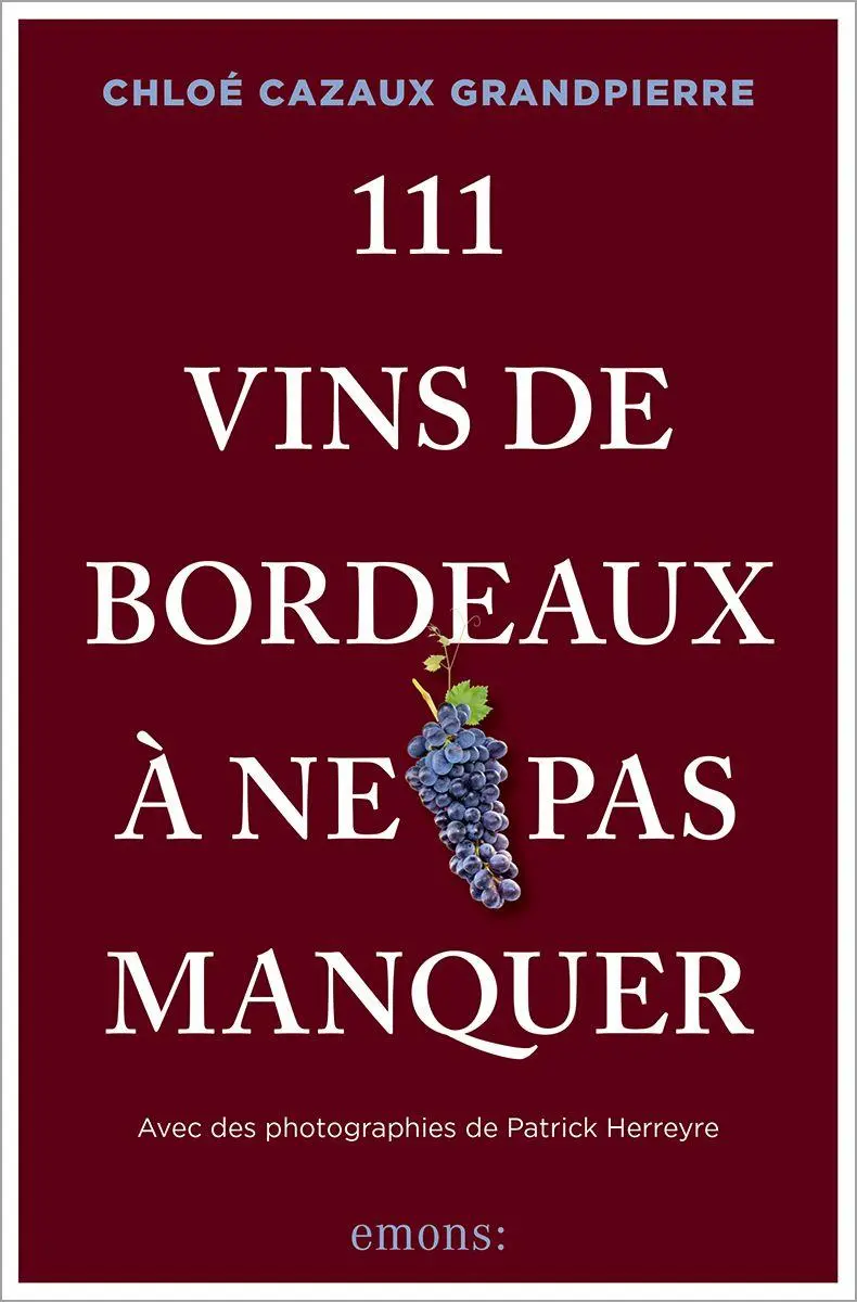 Cover: 9783740827953 | 111 Vins de Bordeaux à ne pas manquer | Guide de dégustation | Buch