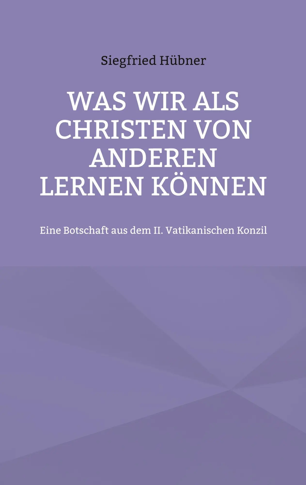 Cover: 9783755777953 | Was wir als Christen von Anderen lernen können | Siegfried Hübner