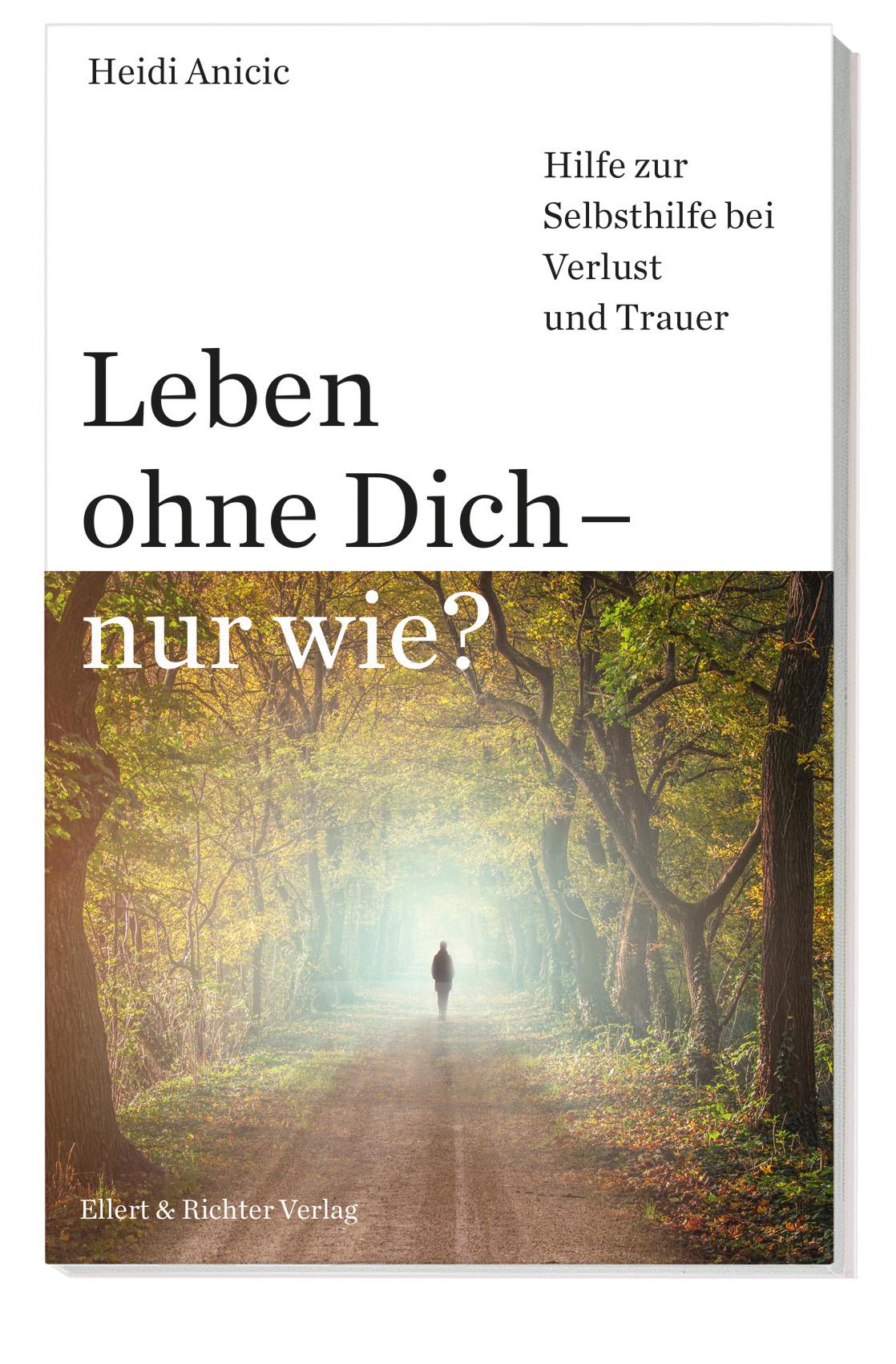 Cover: 9783831907953 | Leben ohne Dich - nur wie? | Heidi Anicic | Taschenbuch | 144 S.