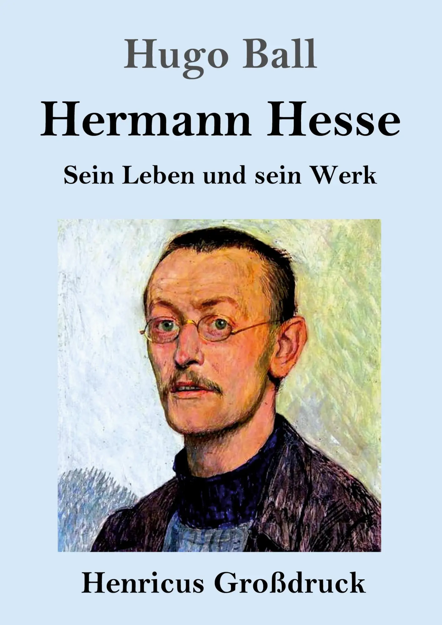 Cover: 9783847847953 | Hermann Hesse (Großdruck) | Sein Leben und sein Werk | Hugo Ball