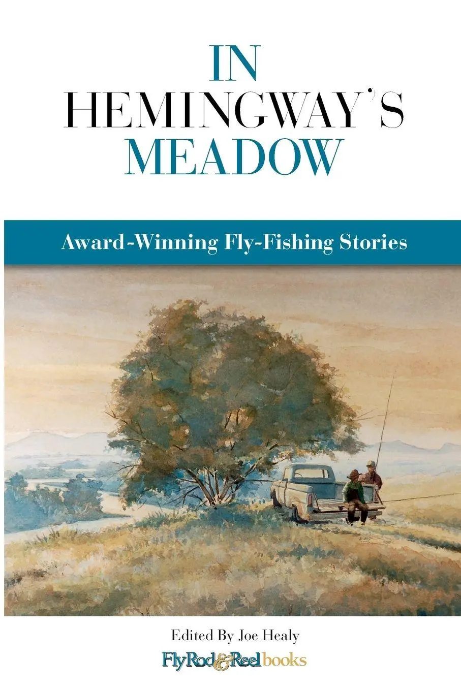 Cover: 9780892728053 | In Hemingway's Meadow | Award-Winning Fly-Fishing Stories, Vol. 1
