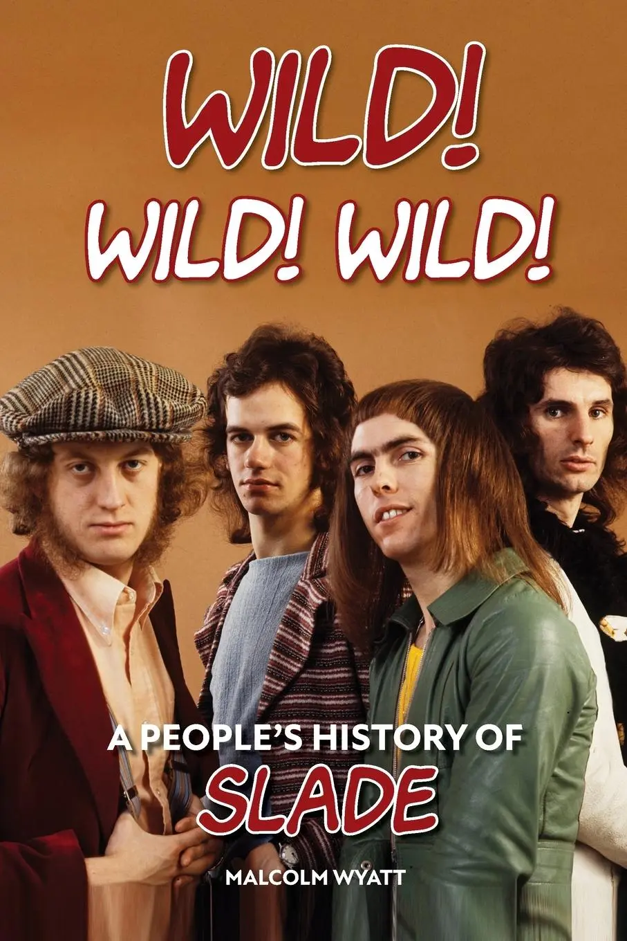 Cover: 9781915858153 | Wild! Wild! Wild! A People's History of Slade | Malcolm Wyatt | Buch