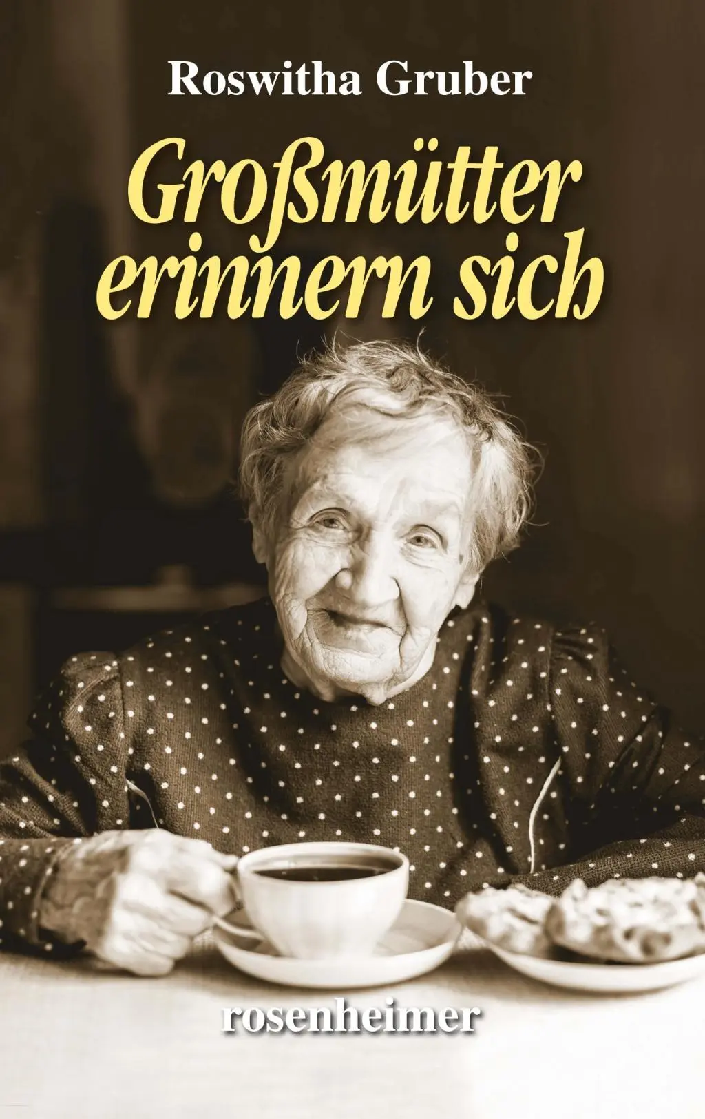 Cover: 9783475548253 | Großmütter erinnern sich | Roswitha Gruber | Buch | 272 S. | Deutsch