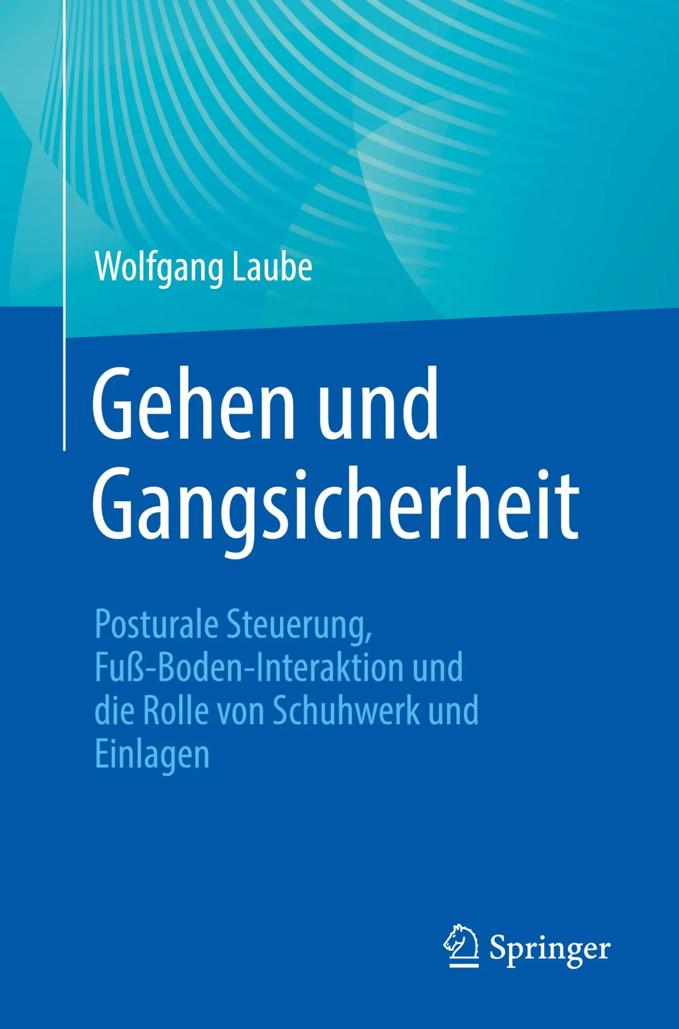 Cover: 9783662728253 | Gehen und Gangsicherheit | Wolfgang Laube | Taschenbuch | xxi | 2026