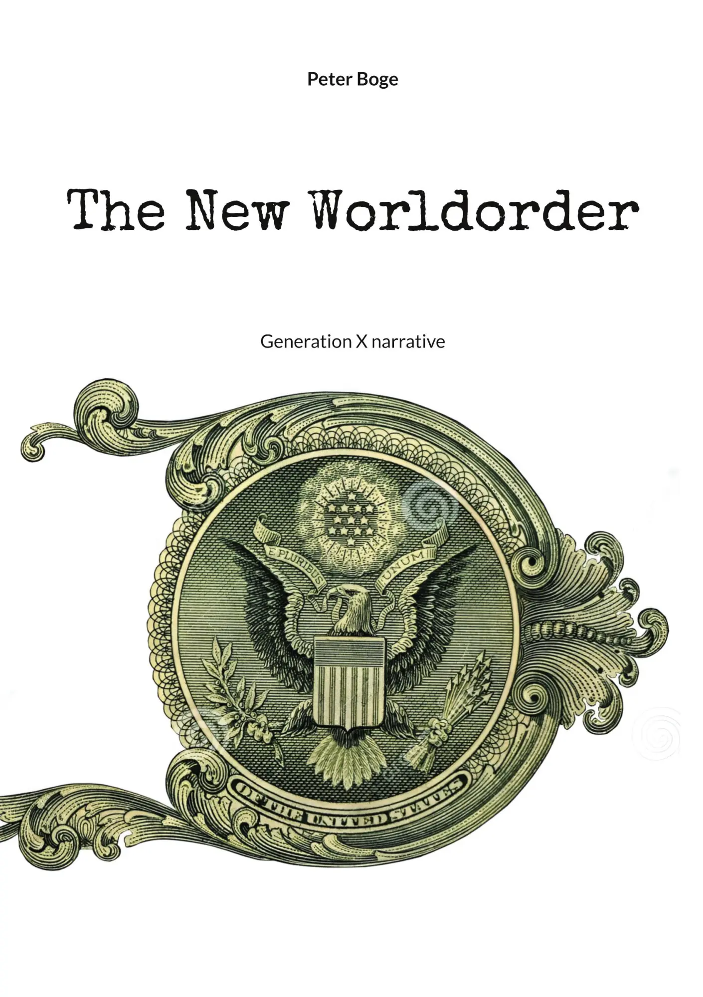 Cover: 9783695188253 | The New Worldorder | Generation X narrative | Peter Boge | Taschenbuch