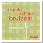 Cover: 9783784118253 | Raspeln, rühren, brutzeln | Susann Winkler | Taschenbuch | 132 S.