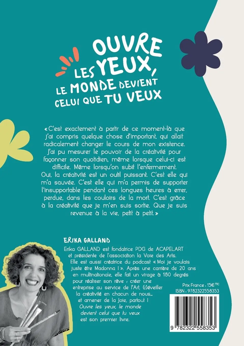 Rückseite: 9782322558353 | Ouvre les yeux, le monde devient celui que tu veux | Erika Galland