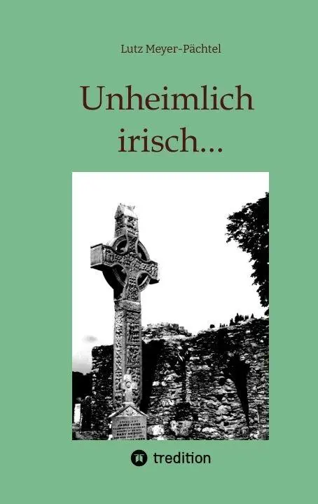 Cover: 9783384908353 | Unheimlich irisch... | Lutz Meyer-Pächtel | Taschenbuch | 276 S.