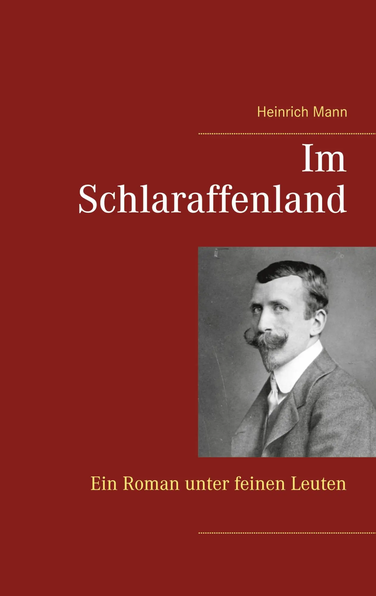 Cover: 9783752668353 | Im Schlaraffenland | Ein Roman unter feinen Leuten | Heinrich Mann